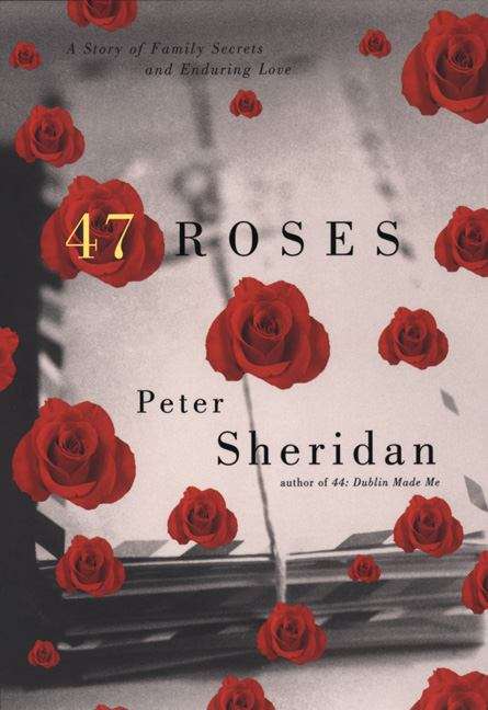 Book cover of 47 Roses: A Story of Family Secrets and Enduring Love