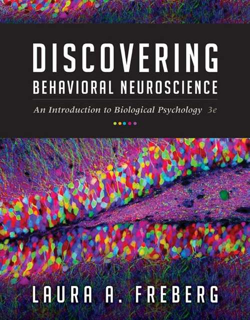 Discovering Behavioral Neuroscience: An Introduction to Biological Psycology,3rd Edition