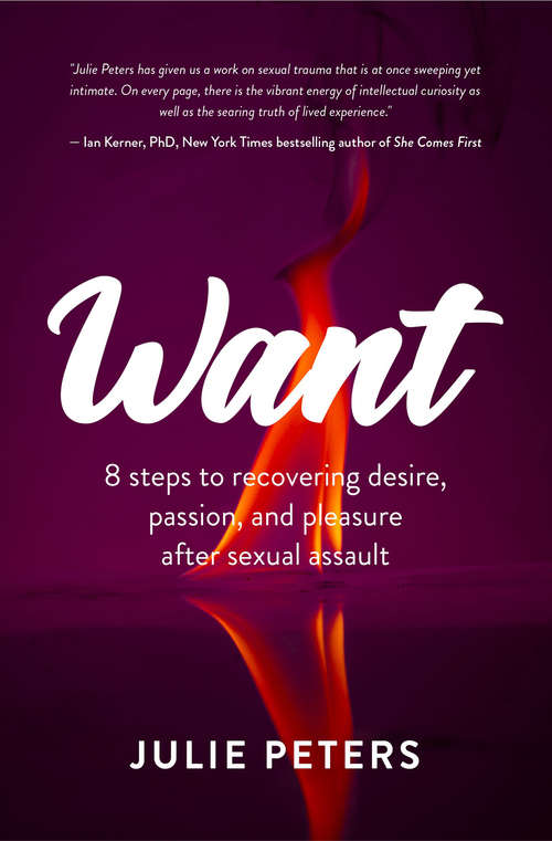 Book cover of Want: 8 Steps to Recovering Desire, Passion, and Pleasure After Sexual Assault