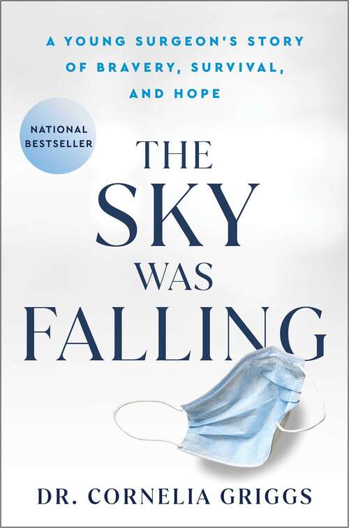 Book cover of The Sky Was Falling: A Young Surgeon's Story of Bravery, Survival, and Hope