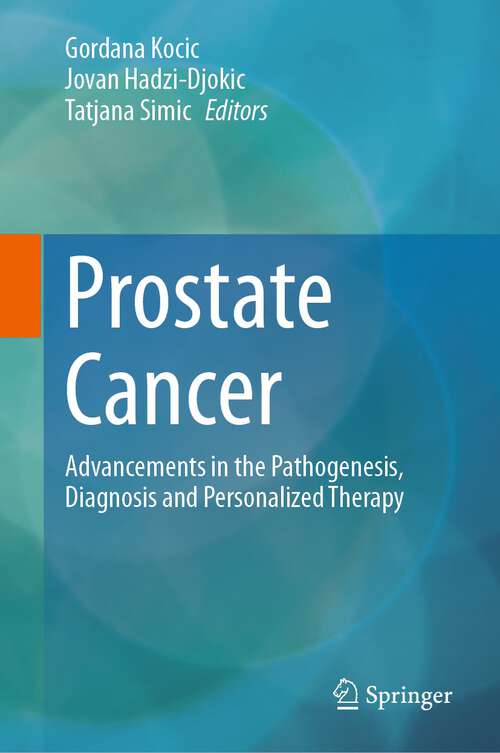 Book cover of Prostate Cancer: Advancements in the Pathogenesis, Diagnosis and Personalized Therapy (2024)
