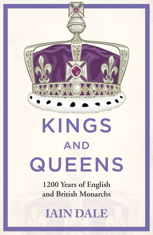 Book cover of Kings and Queens: 1200 Years of English and British Monarchs