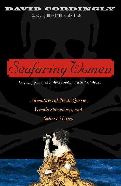 Book cover of Seafaring Women: Adventures of Pirate Queens, Female Stowaways, and Sailors' Wives
