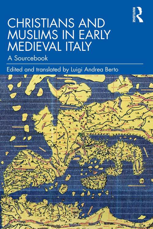 Book cover of Christians and Muslims in Early Medieval Italy: A Sourcebook