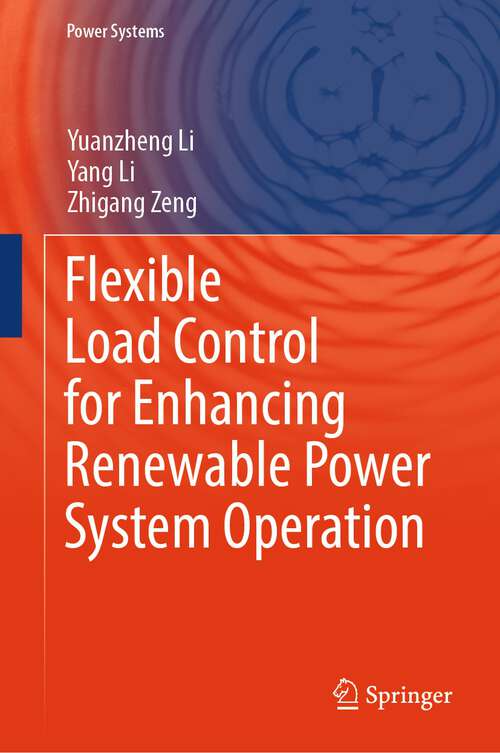 Book cover of Flexible Load Control for Enhancing Renewable Power System Operation (2024) (Power Systems)