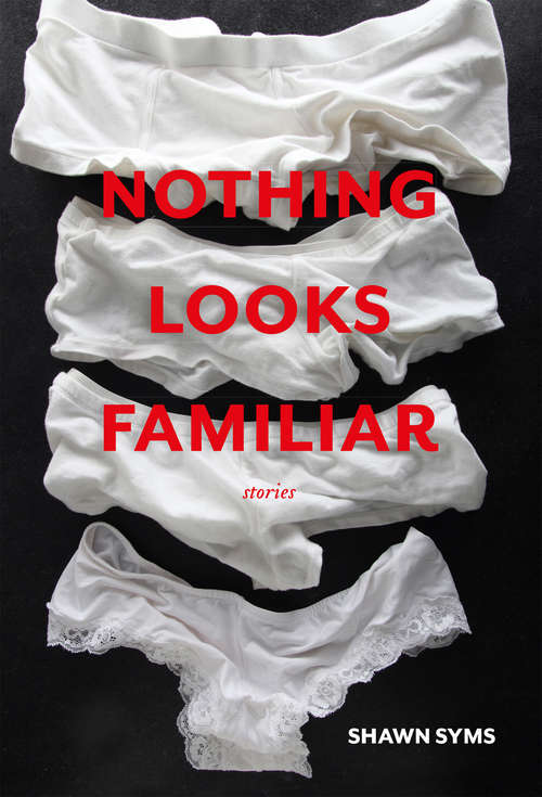 Book cover of Nothing Looks Familiar