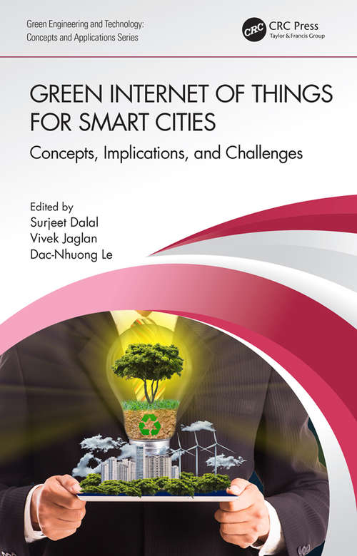 Green Internet of Things for Smart Cities: Concepts, Implications, and Challenges (Green Engineering and Technology)