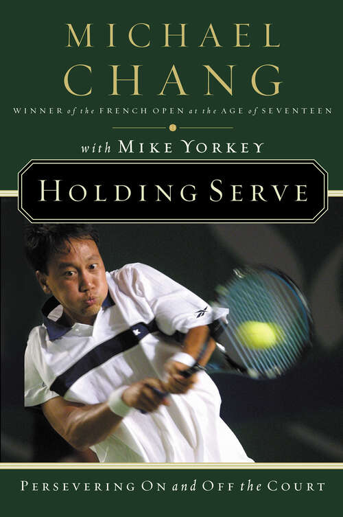 Book cover of Holding Serve: Persevering On and Off the Court