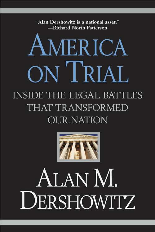 Book cover of America on Trial: Inside the Legal Battles That Transformed Our Nation