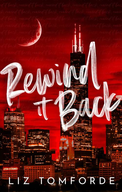 Book cover of Rewind It Back: The brand new 2025 sports romance from the bestselling author of MILE HIGH: with second-chance romance, found family, and a lot of spice…