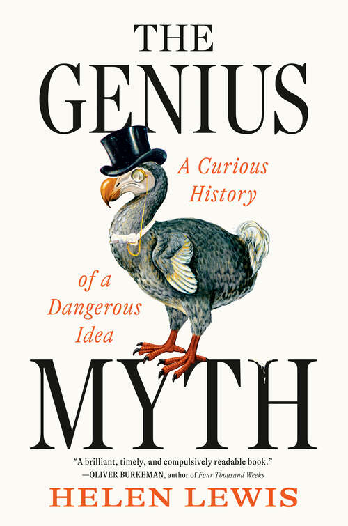 Book cover of The Genius Myth: A Curious History of a Dangerous Idea