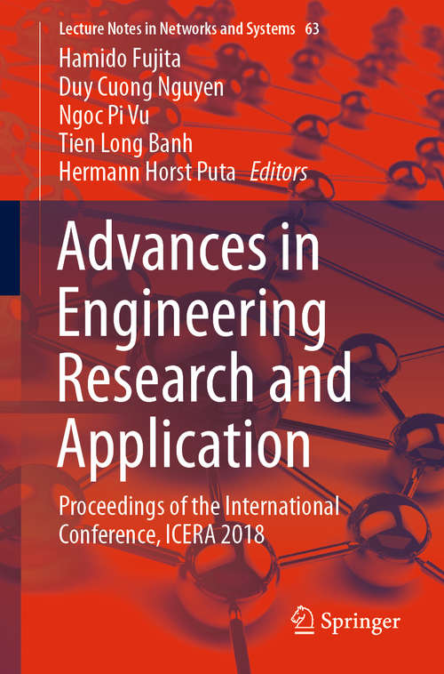 Advances in Engineering Research and Application: Proceedings of the International Conference, ICERA 2018 (Lecture Notes in Networks and Systems #63)