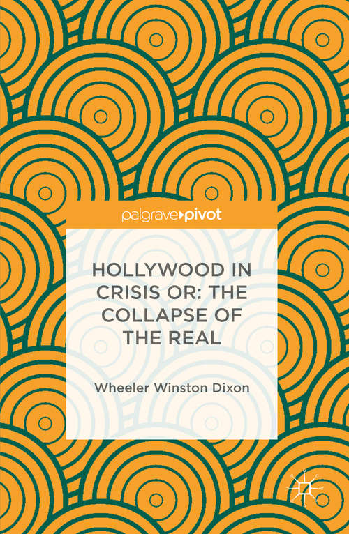 Book cover of Hollywood in Crisis or: The Collapse of the Real