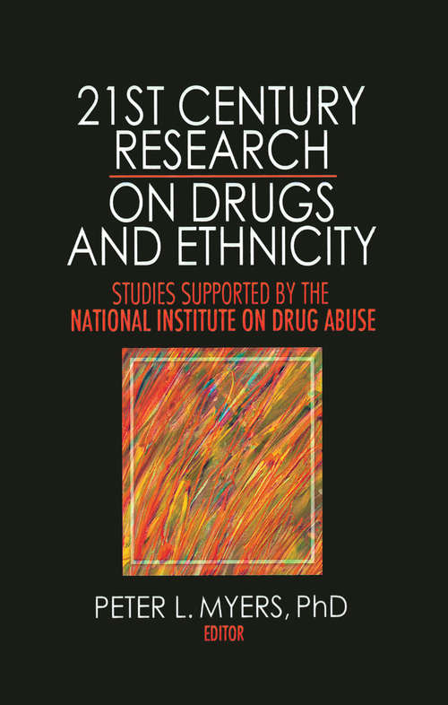 21st Century Research on Drugs and Ethnicity: Studies Supported by the National Institute on Drug Abuse