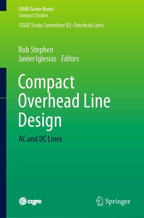 Book cover of Compact Overhead Line Design: AC and DC Lines (1st ed. 2024) (CIGRE Green Books)