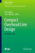 Compact Overhead Line Design: AC and DC Lines (CIGRE Green Books)