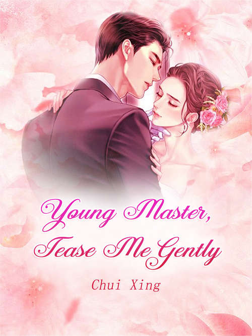 Young Master, Tease Me Gently: Volume 1 (Volume 1 #1)