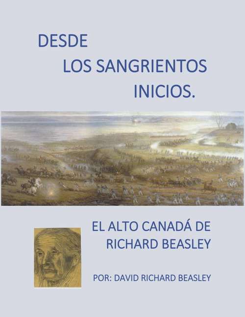 Desde los sangrientos inicios: El Alto Canadá de Richard Beasley