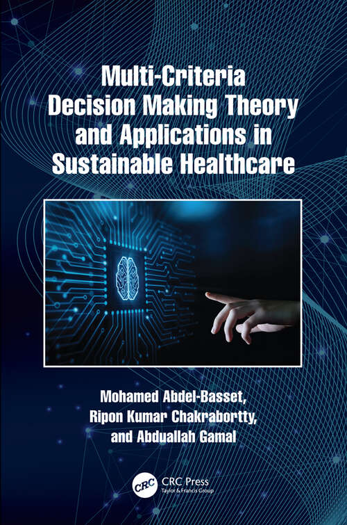 Book cover of Multi-Criteria Decision Making Theory and Applications in Sustainable Healthcare