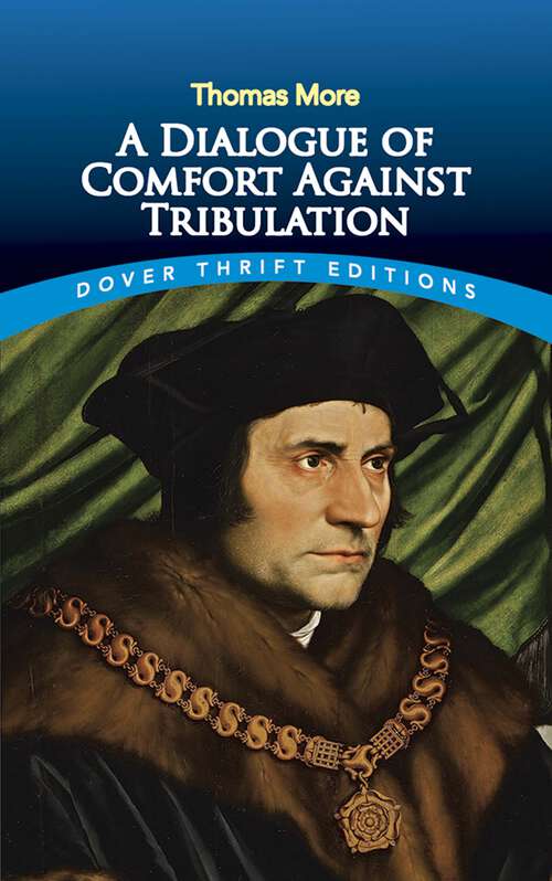 Book cover of A Dialogue of Comfort Against Tribulation (Dover Thrift Editions)