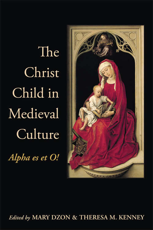 Book cover of The Christ Child in Medieval Culture