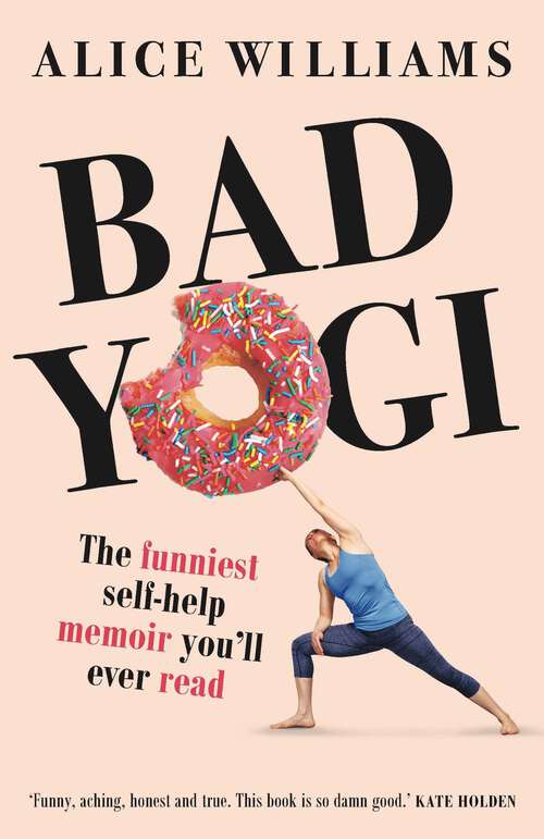 Book cover of Bad Yogi: The Funniest Self-Help Memoir You'll Ever Read