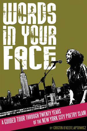 Book cover of Words in Your Face: A Guided Tour Through Twenty Years of the New York City Poetry Slam