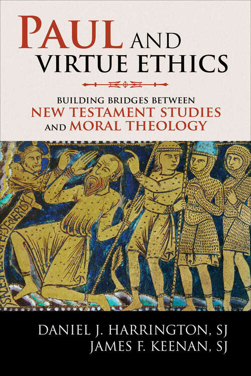 Book cover of Paul and Virtue Ethics: Building Bridges Between New Testament Studies and Moral Theology