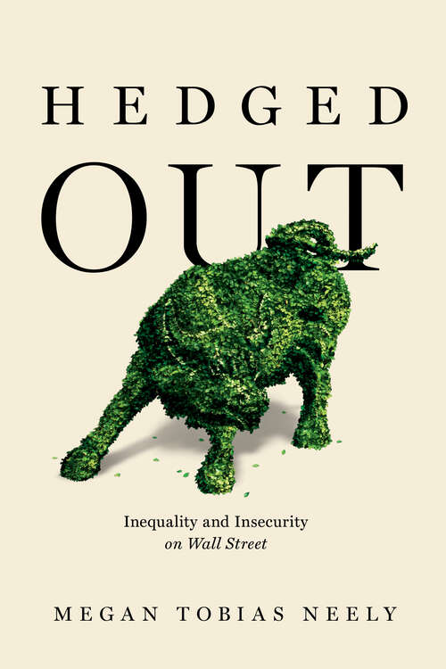 Book cover of Hedged Out: Inequality and Insecurity on Wall Street
