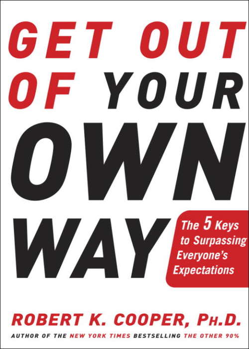 Book cover of Get Out of Your Own Way: The 5 Keys to Surpassing Everyone's Expectations