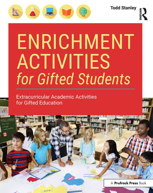 Enrichment Activities for Gifted Students: Extracurricular Academic Activities for Gifted Education