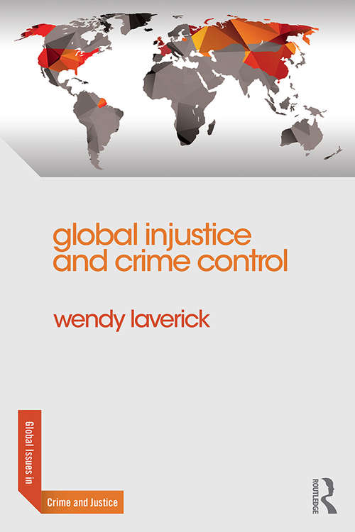 Global Injustice and Crime Control (Global Issues in Crime and Justice)