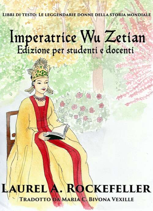 Book cover of L'imperatrice Wu Zetian: Versione per studenti e docenti (Libri di testo: Le leggendarie donne della storia mondiale #5)