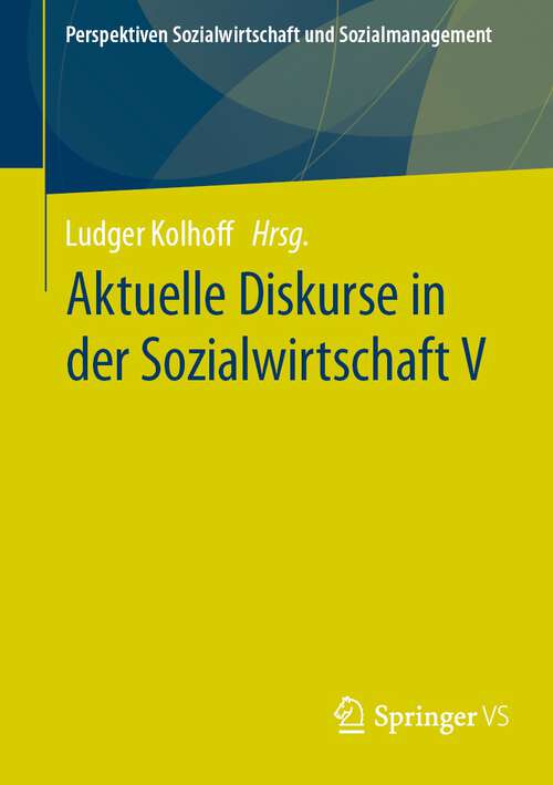 Book cover of Aktuelle Diskurse in der Sozialwirtschaft V (2024) (Perspektiven Sozialwirtschaft und Sozialmanagement)