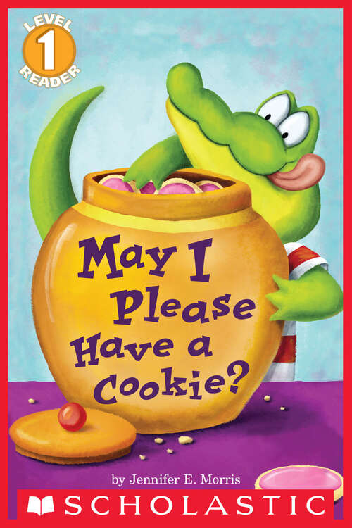 Book cover of May I Please Have a Cookie? (Scholastic Reader, Level 1)