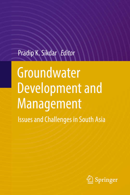 Groundwater Development and Management: Issues And Challenges In South Asia