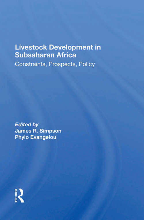 Livestock Development In Subsaharan Africa: Constraints, Prospects, Policy