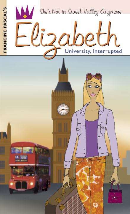 Book cover of University, Interrupted (Sweet Valley Elizabeth #1)