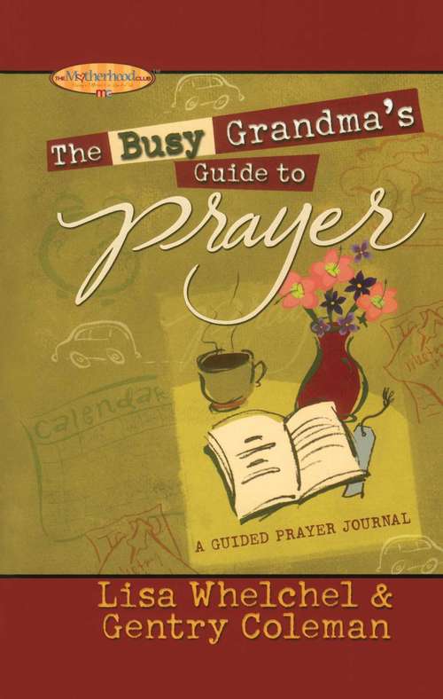 Book cover of The Busy Grandma's Guide to Prayer: A Guided Prayer Journal