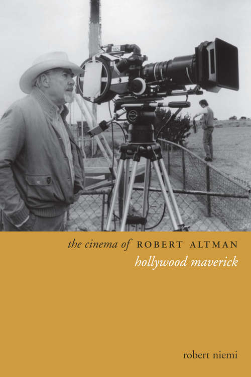 Book cover of The Cinema of Robert Altman: Hollywod Maverick