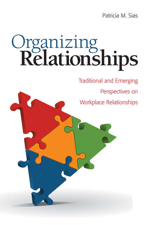 Book cover of Organizing Relationships: Traditional and Emerging Perspectives on Workplace Relationships