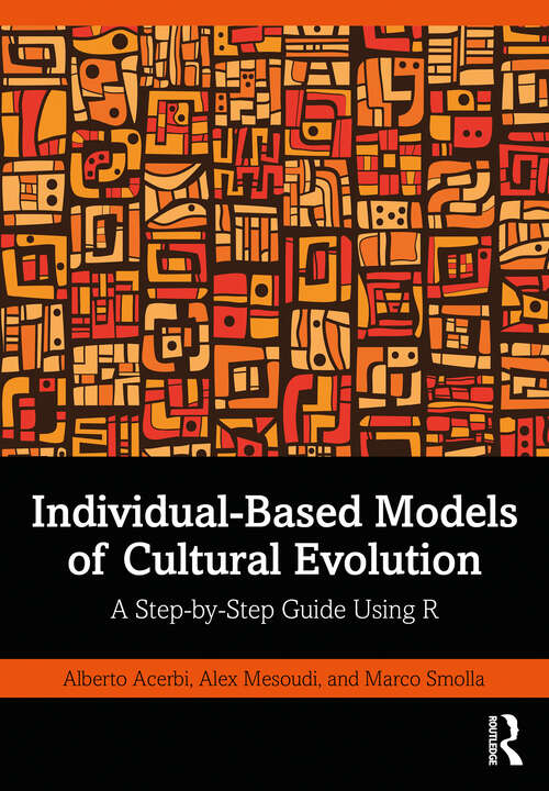 Book cover of Individual-Based Models of Cultural Evolution: A Step-by-Step Guide Using R