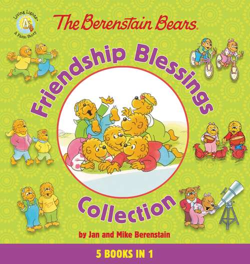 Book cover of The Berenstain Bears Friendship Blessings Collection (Berenstain Bears/Living Lights: A Faith Story)