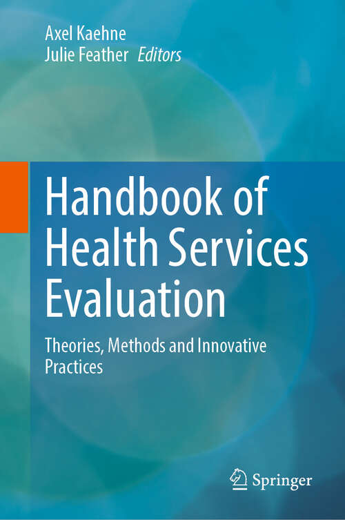 Book cover of Handbook of Health Services Evaluation: Theories, Methods and Innovative Practices