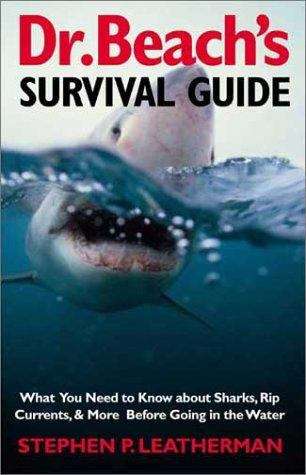 Book cover of Dr. Beach's Survival Guide: What You Need to Know about Sharks, Rip Currents, and More Before Going in the Water