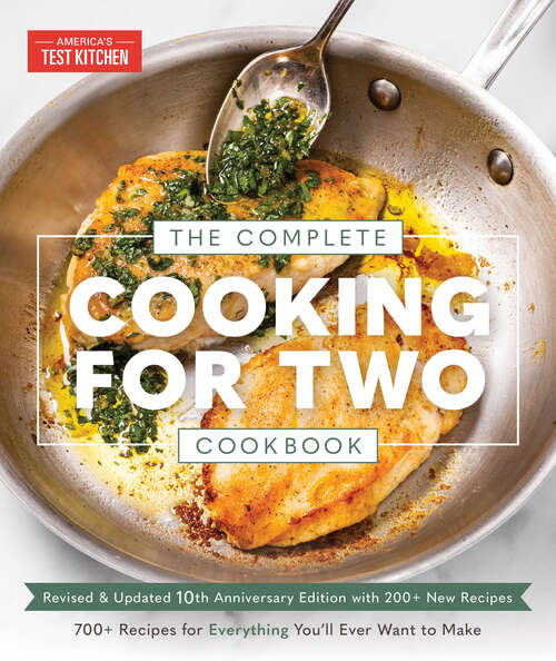 Book cover of The Complete Cooking for Two Cookbook, 10th Anniversary Edition: 700+ Recipes for Everything You'll Ever Want to Make