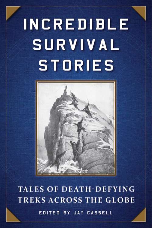 Book cover of Incredible Survival Stories: Tales of Death-Defying Treks across the Globe