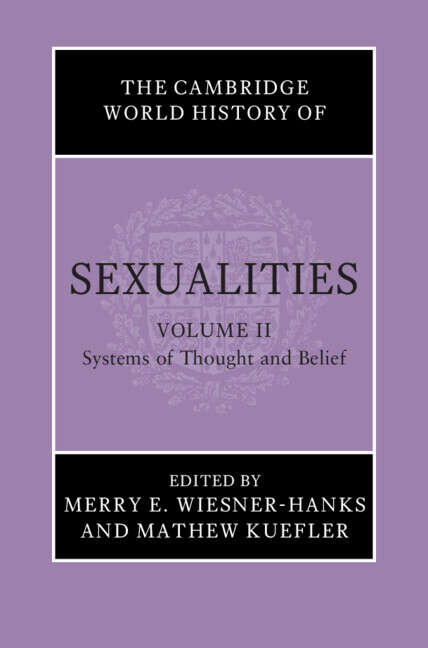 Book cover of The Cambridge World History of Sexualities: Volume 2, Systems of Thought and Belief (The Cambridge World History of Sexualities)