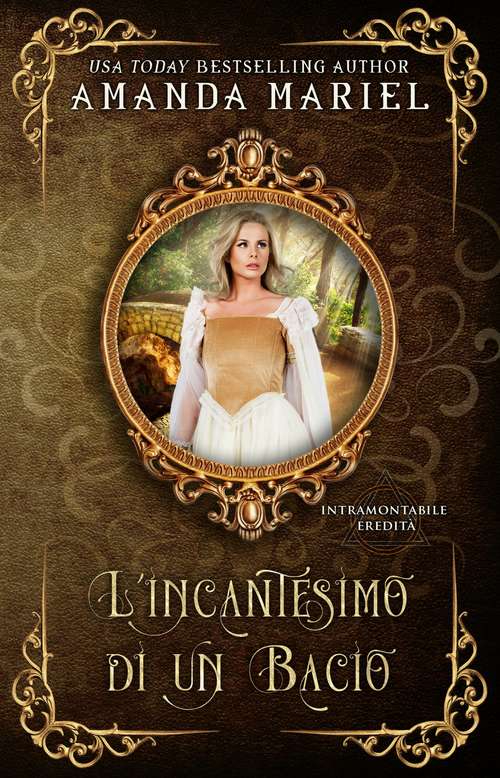 Book cover of L’incantesimo di un bacio (Intramontabile eredità #2)