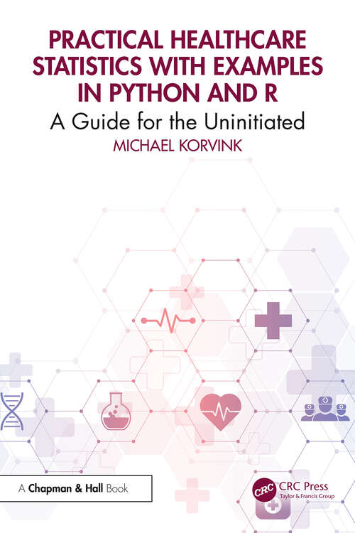 Book cover of Practical Healthcare Statistics with Examples in Python and R: A Guide for the Uninitiated (1)